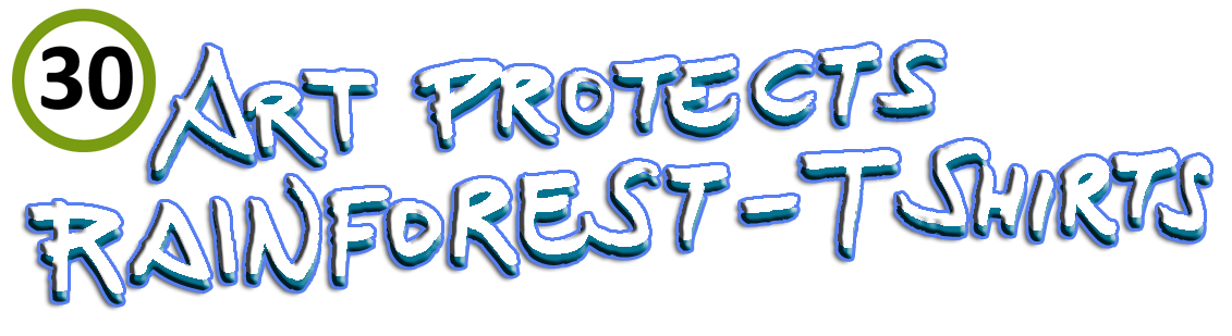 30 ART PROTECTS-RAINFOREST-T-Shirts